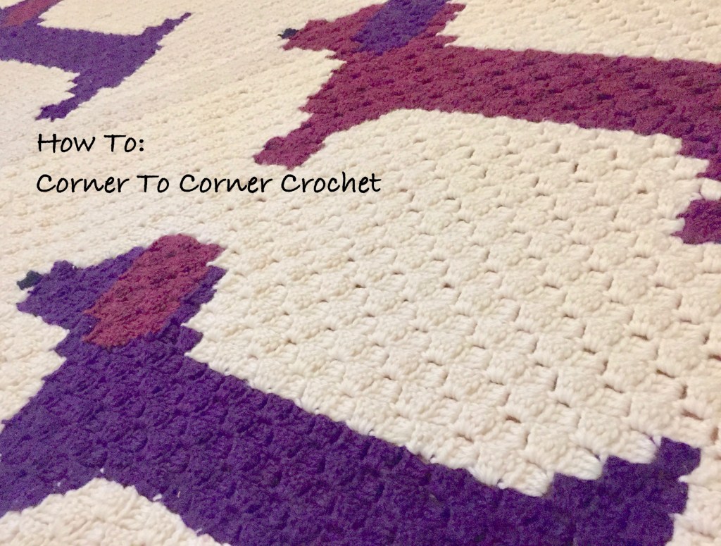 Crochet How To: Corner To Corner&nbsp;Crochet